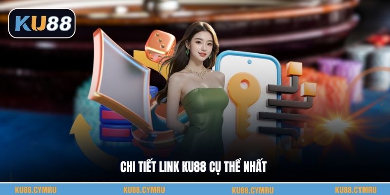 Chi tiết link KU88 cụ thể nhất